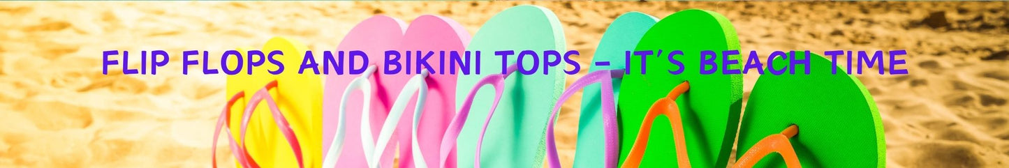 Mini Shelf Sitter - Beach Theme FLIP FLOPS AND BIKINI TOPS - IT'S BEACH TIME