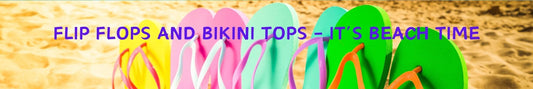 Mini Shelf Sitter - Beach Theme FLIP FLOPS AND BIKINI TOPS - IT'S BEACH TIME