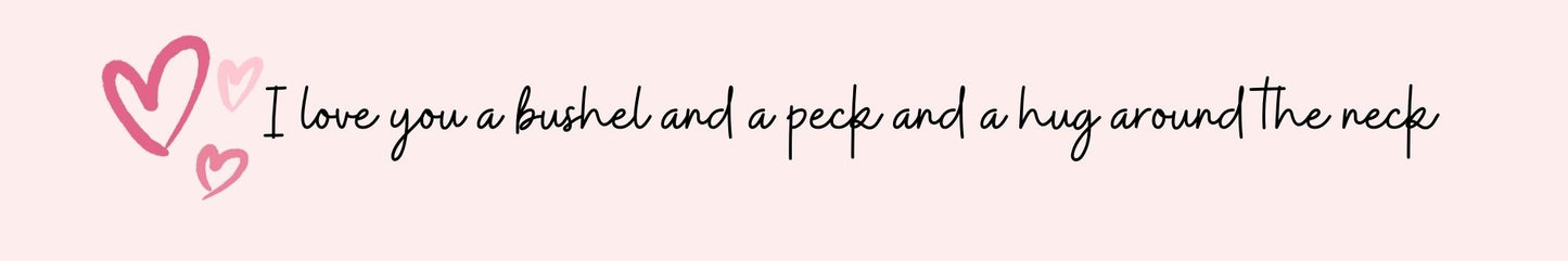 Shelf Sitter - Romance Theme I LOVE YOU A BUSHEL AND A PECK AND A HUG AROUND THE NECK