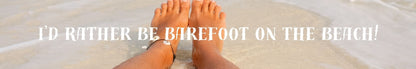 Mini Shelf Sitter - Beach Theme I'D RATHER BE BAREFOOT ON THE BEACH