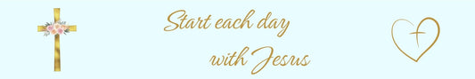 Shelf Sitter - Religious Theme START EACH DAY WITH JESUS