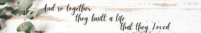 Shelf Sitter - Romance Theme AND SO TOGETHER THEY BUILT A LIFE THAT THEY LOVED