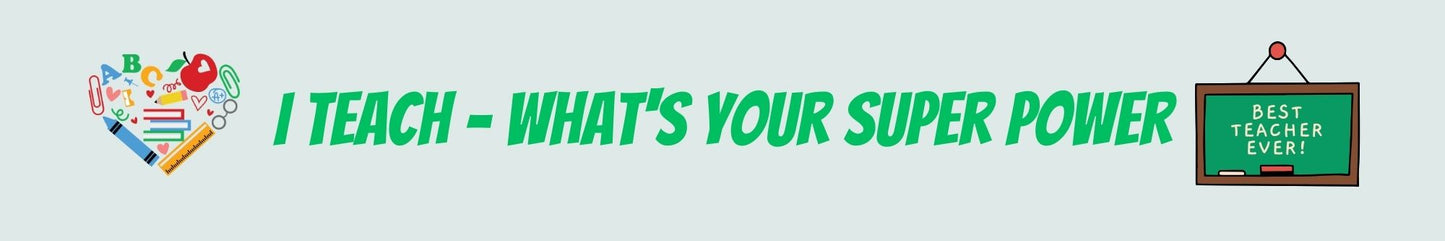 Shelf Sitter - Inspirational Theme I TEACH WHAT'S YOUR SUPER POWER