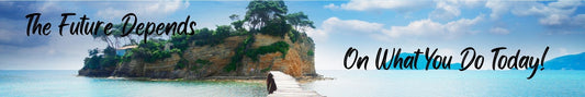 Shelf Sitter - Inspirational Theme THE FUTURE DEPENDS ON WHAT YOU DO TODAY