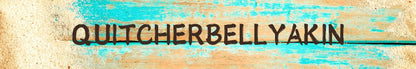 Shelf Sitter - Inspirational Theme QUITCHERBELLYAKIN