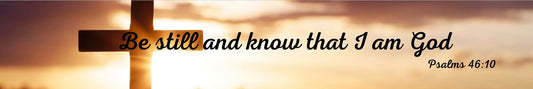 Shelf Sitter - Religious Theme BE STILL AND KNOW THAT I AM GOD