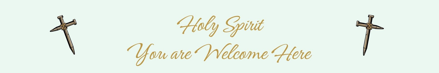 Shelf Sitter - Religious Theme HOLY SPIRIT YOU ARE WELCOME HERE